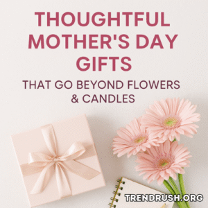 Flat lay of curated Mother’s Day Gifts with bold text on a soft background.